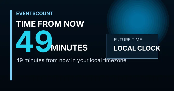 49 Minutes From Now